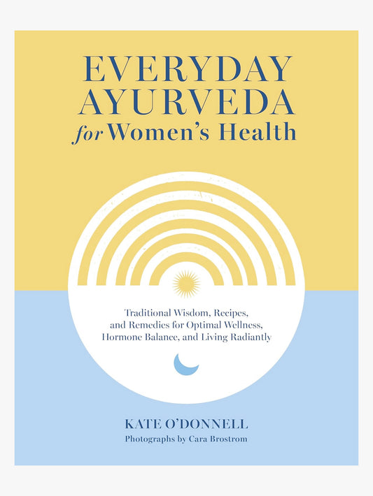 Everyday Ayurveda for Women's Health
