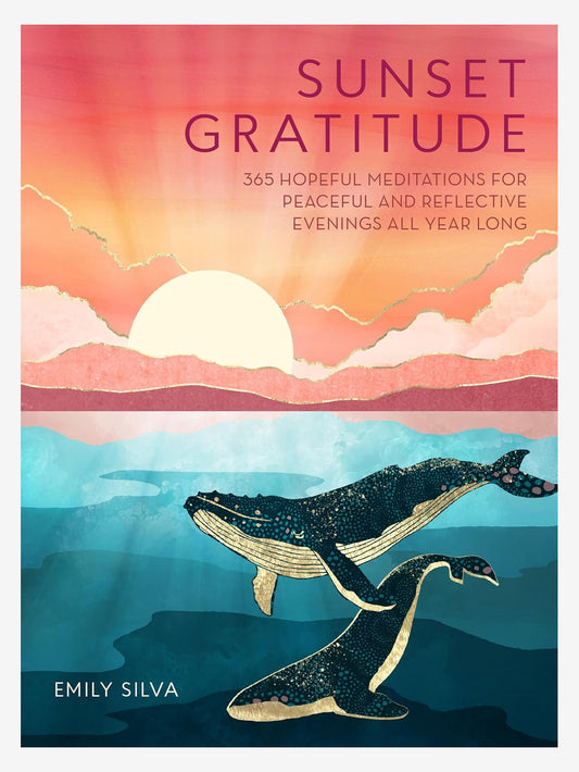 Sunset Gratitude: 365 Hopeful Meditations for Peaceful and Reflective Evenings