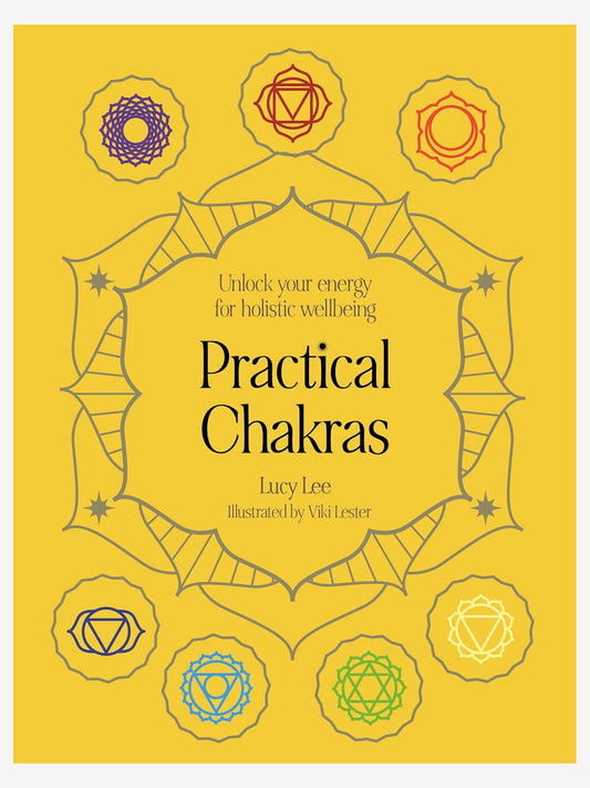 Practical Chakras: Unlock your energy for holistic wellbeing