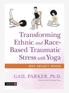 Transforming Ethnic and Race-Based Traumatic Stress with Yoga