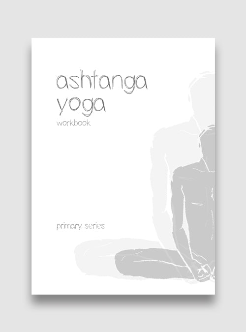 Ashtanga Yoga Workbook - Primary Series