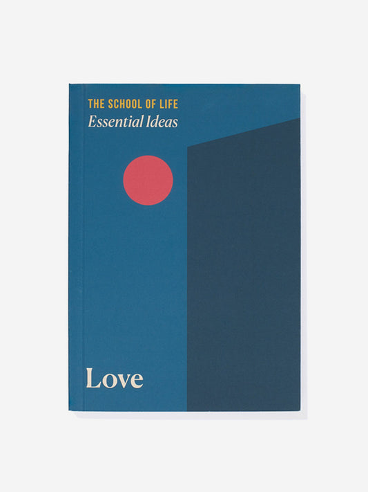The School of Life Essential Ideas: Love