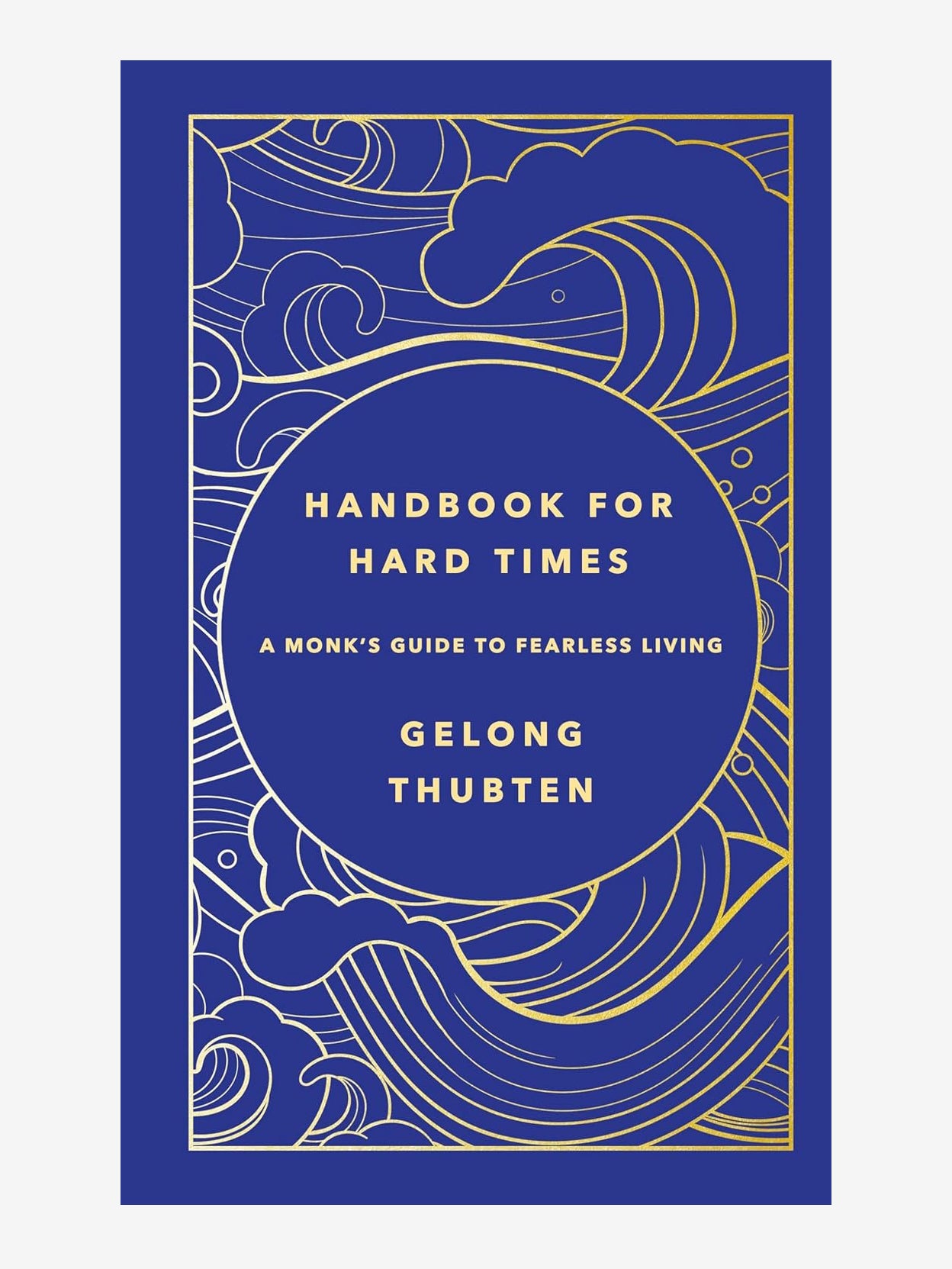 Handbook for Hard Times: A monk's guide to fearless living