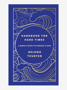 Handbook for Hard Times: A monk's guide to fearless living