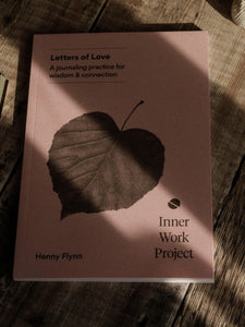 The Inner Work Project Journal - Letters of Love