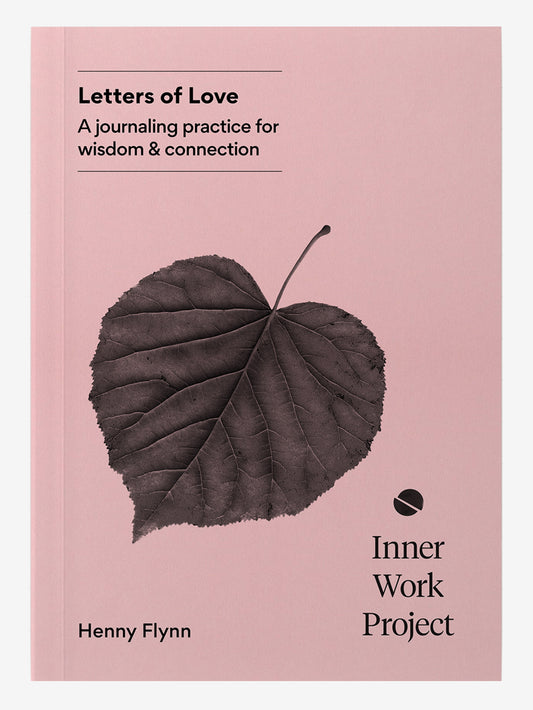 The Inner Work Project Journal - Letters of Love