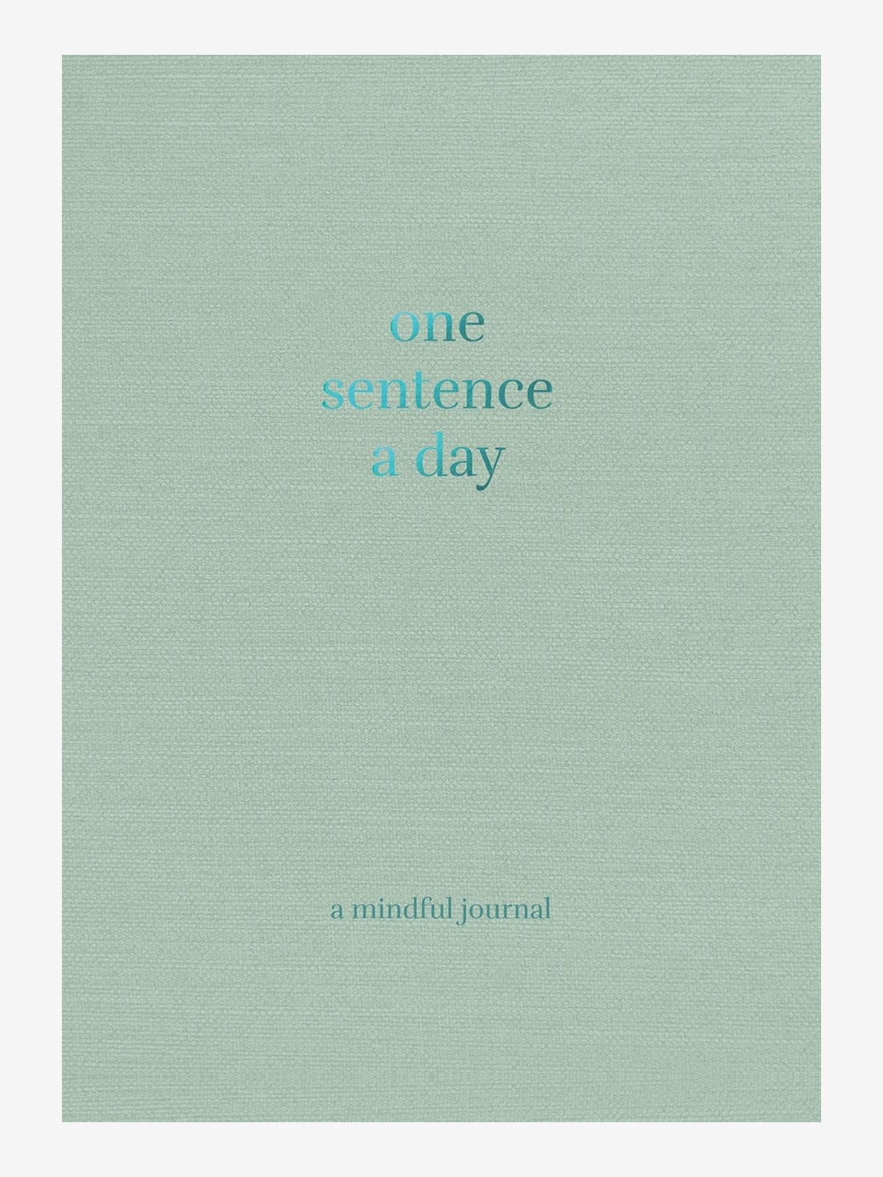One Sentence a Day: A Mindful Journal