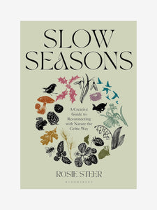 Slow Seasons: A Creative Guide to Reconnecting with Nature