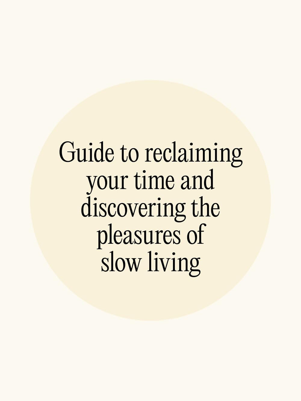Slowing: Discover Wonder, Beauty, and Creativity through Slow Living