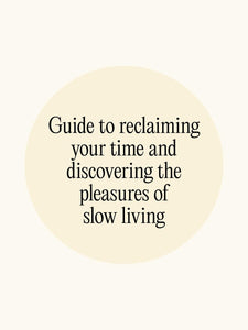 Slowing: Discover Wonder, Beauty, and Creativity through Slow Living
