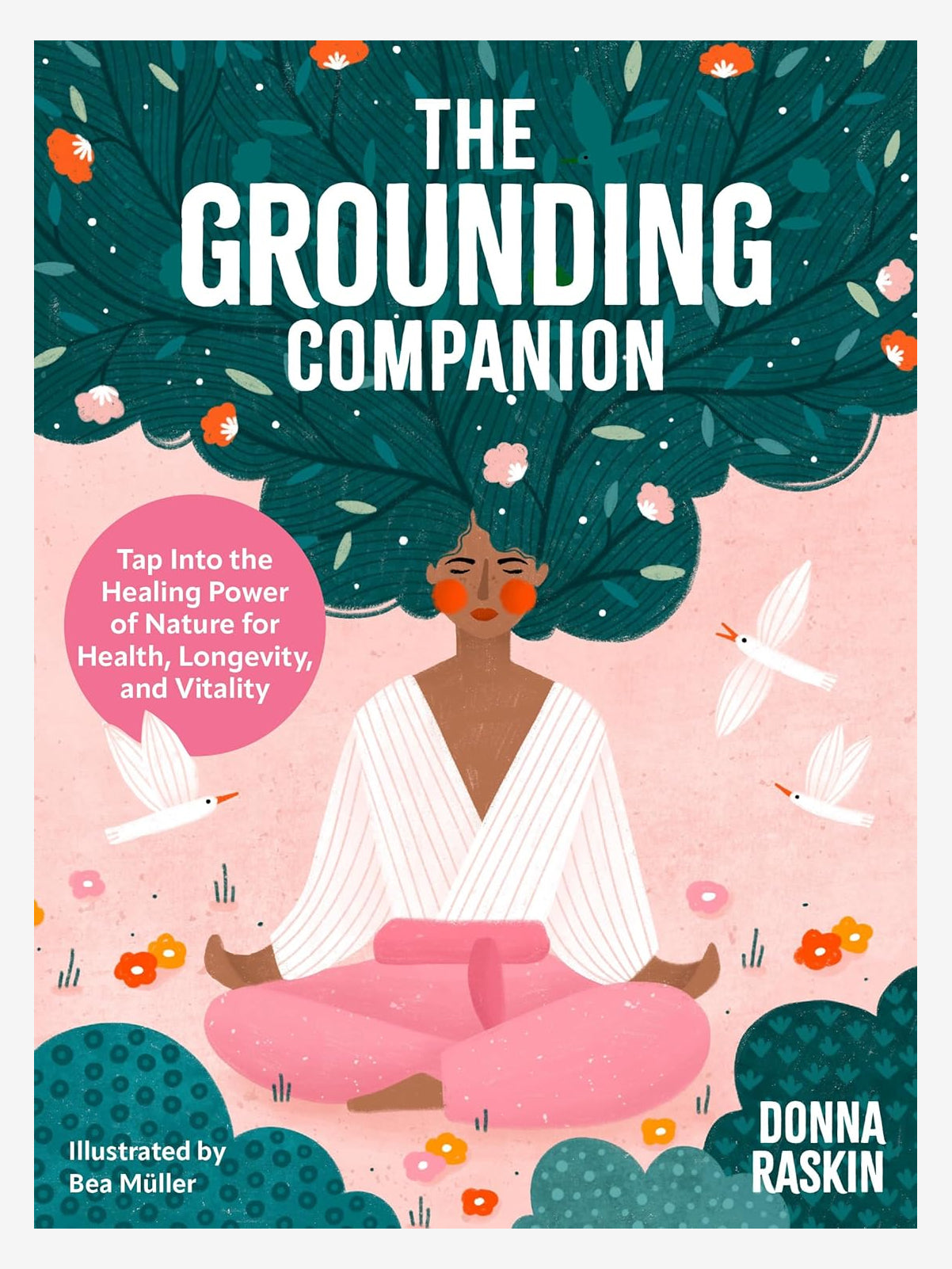 The Grounding Companion: Tap Into the Healing Power of Nature for Health, Longevity, and Vitality