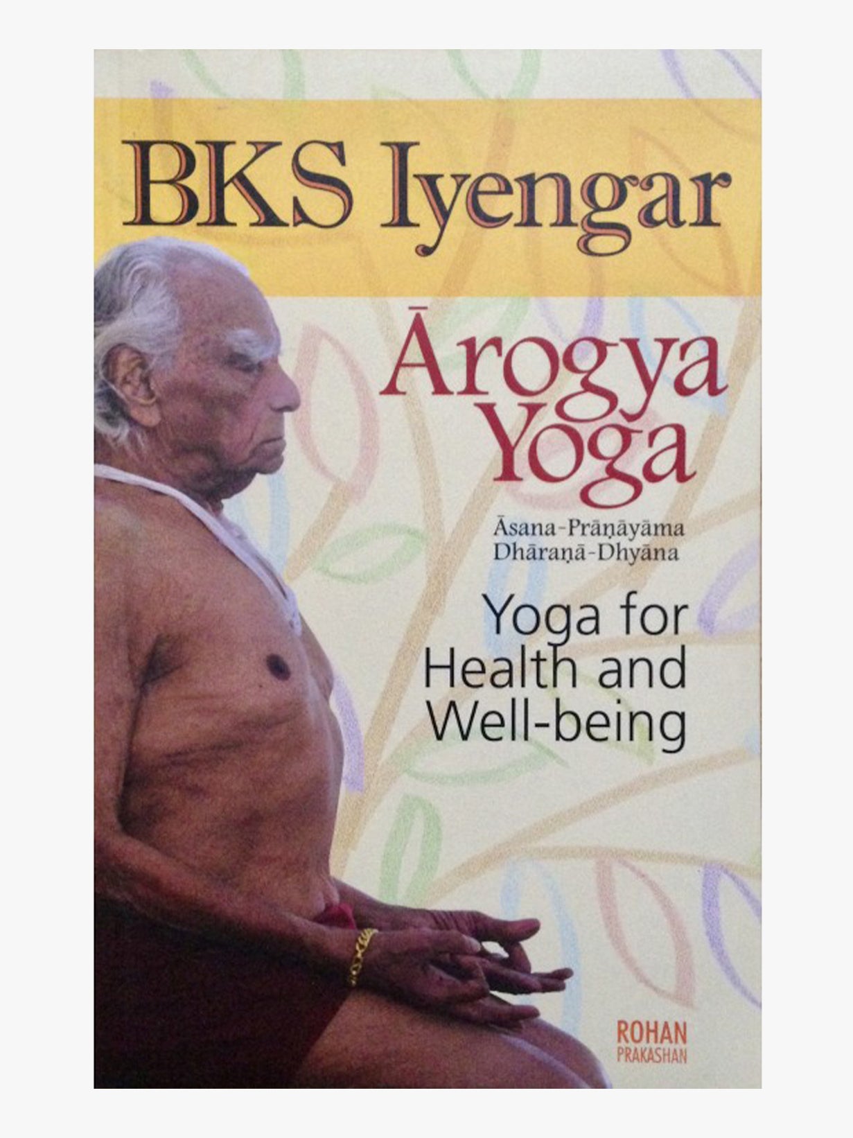 Arogya Yoga - Yoga For Health and Well-being