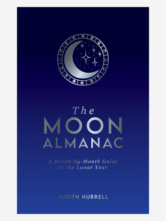 The Moon Almanac: A Month-by Month Guide to the Lunar Year