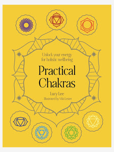 Practical Chakras: Unlock your energy for holistic wellbeing