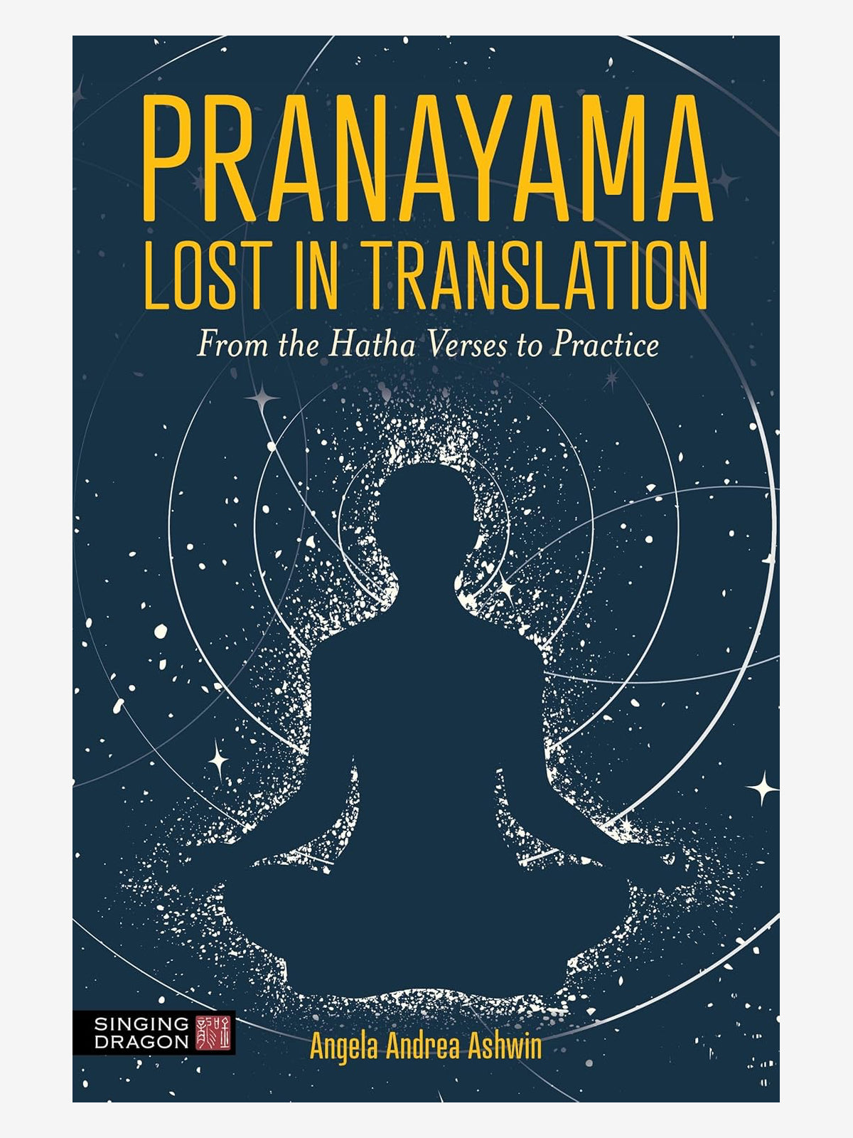 Pranayama Lost in Translation; From the Hatha Verses to Practice