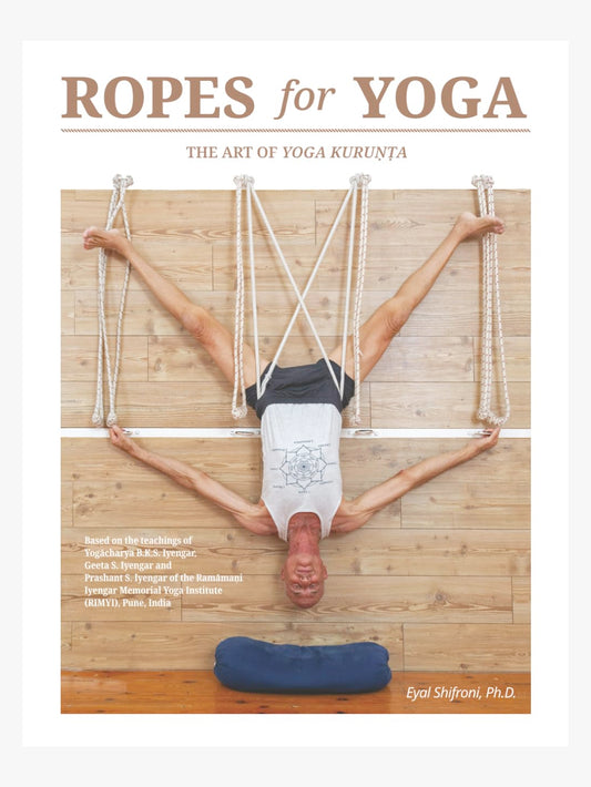 Ropes for Yoga: The Art of Yoga Kurunta