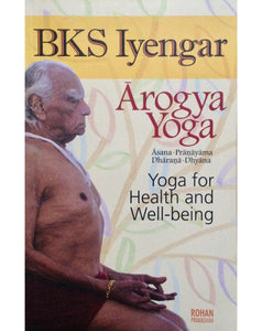 Arogya Yoga - Yoga For Health and Well-being