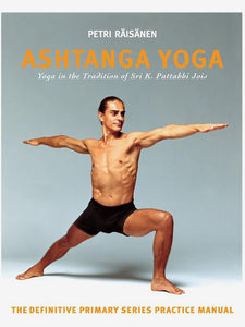 Ashtanga Yoga: the Definitive Primary Series Practice Manual