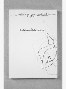 Ashtanga Yoga Workbook - Intermediate Series