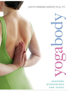 Yogabody: Anatomy, Kinesiology & Asana